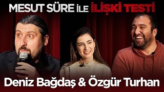 Mesut Süre İle İlişki Testi  14 Deniz Bağdaş amp Özgür Turhan [upl. by Koeppel287]