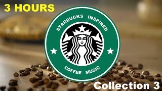 Inspired by Best of Starbucks Music Collection Starbucks Inspired Coffee Music Youtube [upl. by Ayor]