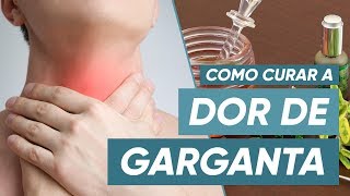 7 Remédios Caseiros para a DOR DE GARGANTA [upl. by Ailecra]