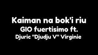 Kaiman na boki riu GIO fuertisimo ft Djuric quotDjudju Vquot Virginie 2005 [upl. by Pesvoh]