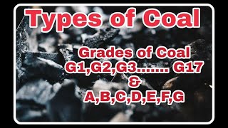 Types Of Coal  Grades Of Coal  Anthracite Coal  Bituminous Coal  Peat Coal  Lignite Coal [upl. by Ecaj815]