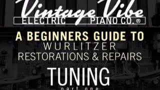 A Beginners Guide to Wurlitzer Restorations amp Repairs Tuning Part 13 [upl. by Yrro256]