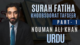 Tafseer Surah Fatiha  Nouman Ali Khan Urdu  Part 1 [upl. by Etti]