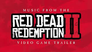 Red Dead Redemption 2  Trailer Music [upl. by Enaamuj]