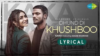 Kaka  Dhund Di Khushboo Lyrical Video  ਧੁੰਦ ਦੀ ਖੁਸ਼ਬੂ  Adaab Kharoud  New Punjabi Song 2021 [upl. by Aldos]