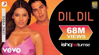 Dil Dil Lyric Video  Ishq Hai TumseBipasha BasuDinoUdit NarayanAlka YagnikHimesh R [upl. by Anyad250]