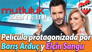 Mutluluk Zamanı película protagonizada por Barış Arduç y Elçin Sangu [upl. by Annirok]