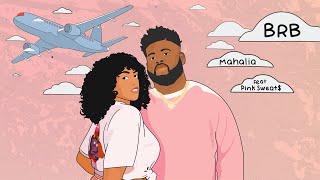 Mahalia  BRB feat Pink Sweat Official Lyric Video [upl. by Cooley451]