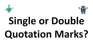 Single or Double Quotation Marks [upl. by Naejamron]