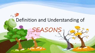 seasons  Definition and Understanding of Season  Video For Kids [upl. by Arul178]