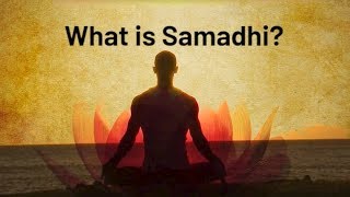 What is Samadhi [upl. by Isnam764]