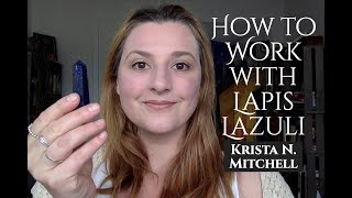 How to Work with Crystals Lapis Lazuli [upl. by Mirak381]