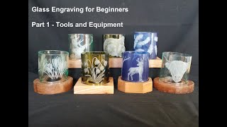 Glass Engraving for Beginners  Part 1  Tools and Equipment [upl. by Cyndie866]