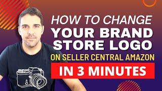 HOW TO CHANGE YOUR BRAND STORE LOGO ON SELLER CENTRAL AMAZON IN 3 MINUTES [upl. by Reilamag780]