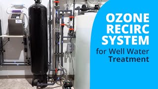 Ozone Recirc System for Well Water Treatment [upl. by Awjan]