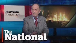 Rex Murphy  Fort McMurray Wildfire [upl. by Laws]