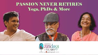 Passion Never Retires Yoga PhDs amp More  Senior Living Podcast  Adding Zindagi To Years  Ep 7 [upl. by Tyrus929]