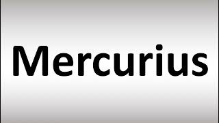 How to Pronounce Mercurius [upl. by Karleen]