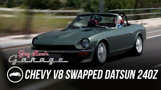 Chevy V8 Swapped Datsun 240Z  Jay Lenos Garage [upl. by Yeltnarb]