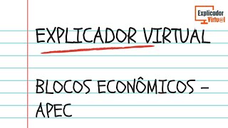 Blocos Econômicos – APEC  Geografia [upl. by Ethe290]