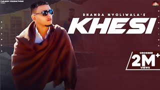 Khesi Full Video  Dhanda Nyoliwala  New Haryanvi Songs Haryanavi 2021 [upl. by Alioz]