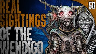 50 TRUE Wendigo Stories [upl. by Christian]