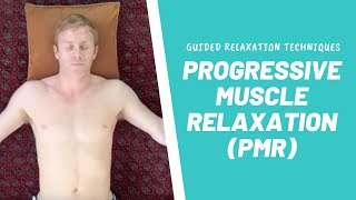 Guided Relaxation Techniques Progressive Muscle Relaxation PMR [upl. by Ariane]