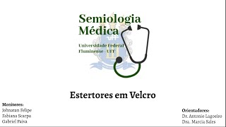 SEMIOLOGIA UFF  Estertores em velcro [upl. by Subir309]